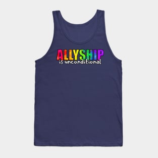 Allyship is Unconditional Tank Top